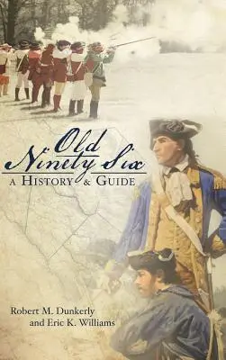 Old Ninety Six: O istorie și un ghid - Old Ninety Six: A History and Guide