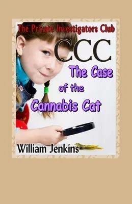 The Case of the Cannabis Cat: Un mister al Clubului Investigatorilor Privați - The Case of the Cannabis Cat: A Private Investigators Club Mystery