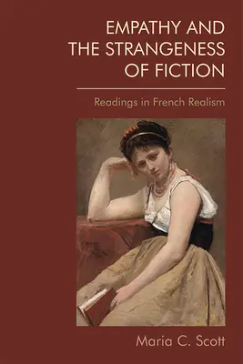 Empatia și stranietatea ficțiunii: Lecturi în realismul francez - Empathy and the Strangeness of Fiction: Readings in French Realism