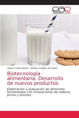 Biotehnologia alimentară: Dezvoltarea de noi produse - Biotecnologa alimentaria: Desarrollo de nuevos productos