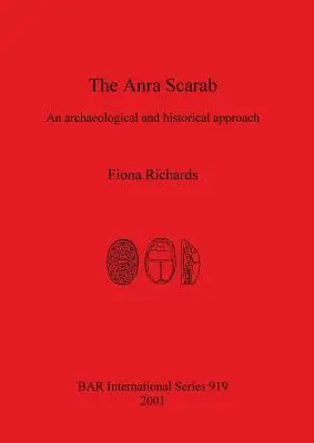 Scarabeul Anra: O abordare arheologică și istorică - The Anra Scarab: An archaeological and historical approach