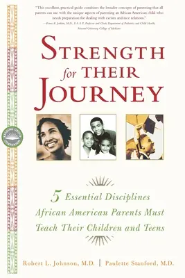 Forță pentru călătoria lor: 5 discipline esențiale pe care părinții afro-americani trebuie să le predea copiilor și adolescenților lor - Strength for Their Journey: 5 Essential Disciplines African-American Parents Must Teach Their Children and Teens
