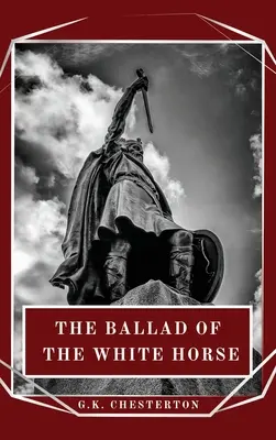 Balada calului alb (The Ballad of the White Horse) - The Ballad of the White Horse
