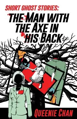Povestiri scurte cu fantome: Omul cu toporul în spate - Short Ghost Stories: The Man with the Axe in his Back