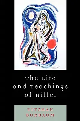 Viața și învățăturile lui Hillel - The Life and Teachings of Hillel