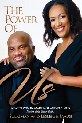Puterea noastră: Cum să câștigăm în căsnicie și în afaceri - Pasiune. Durere. Adevăr. Credință. - The Power of Us: How to Win in Marriage and Business - Passion. Pain. Truth. Faith.