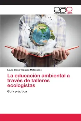 La educacin ambiental a travs de talleres ecologistas