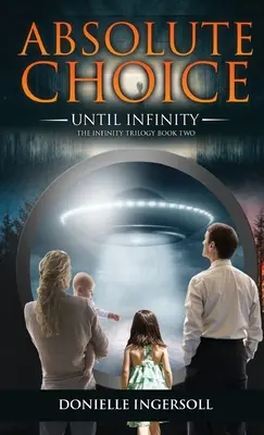 Alegerea absolută: Până la infinit Trilogia Infinitului Cartea a doua - Absolute Choice: Until Infinity the Infinity Trilogy Book Two