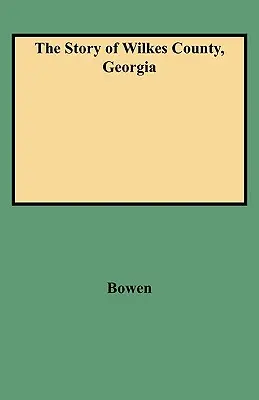 Povestea comitatului Wilkes, Georgia - Story of Wilkes County, Georgia