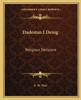 Dadestan I Denig: Decizii religioase - Dadestan I Denig: Religious Decisions