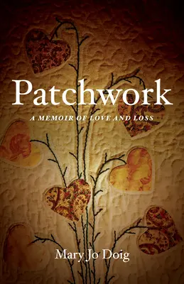 Patchwork: A Memoir of Love and Loss (Memorii despre dragoste și pierdere) - Patchwork: A Memoir of Love and Loss