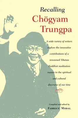 Amintirea lui Chogyam Trungpa - Recalling Chogyam Trungpa