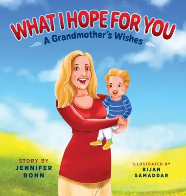 Ce sper pentru tine: A Grandmother's Wishes (Dorințele unei bunici) - What I Hope for You: A Grandmother's Wishes