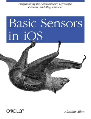 Senzori de bază în IOS: Programarea accelerometrului, giroscopului și multe altele - Basic Sensors in IOS: Programming the Accelerometer, Gyroscope, and More