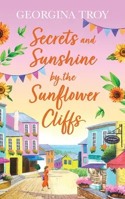 Secrete și raze de soare pe stâncile Sunflower - Secrets and Sunshine by the Sunflower Cliffs