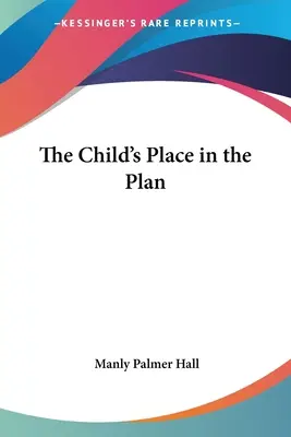Locul copilului în plan - The Child's Place in the Plan