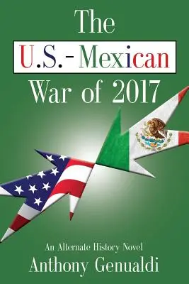 Războiul americano-mexican din 2017 - The U.S.-Mexican War of 2017
