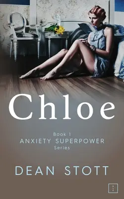 Chloe: Seria Superputerea anxietății: Cartea 1 - Chloe: Anxiety Superpower Series: Book 1