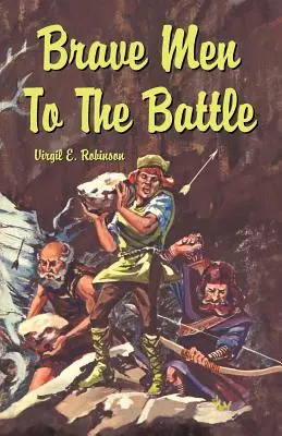 Oameni curajoși la luptă - Brave Men to the Battle
