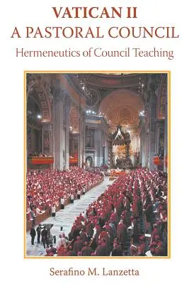 Vatican II: Un Conciliu Pastoral, Hermeneutica învățăturii Conciliului - Vatican II: A Pastoral Council, Hermeneutics of Council Teaching