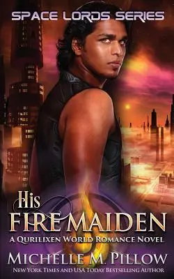 Fecioara lui de foc: Un roman din lumea Qurilixen - His Fire Maiden: A Qurilixen World Novel