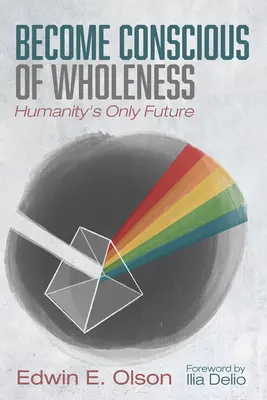 Deveniți conștienți de plenitudine - Become Conscious of Wholeness