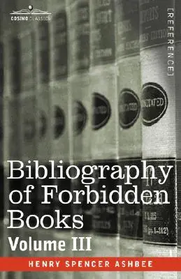 Bibliografia cărților interzise - Volumul III - Bibliography of Forbidden Books - Volume III
