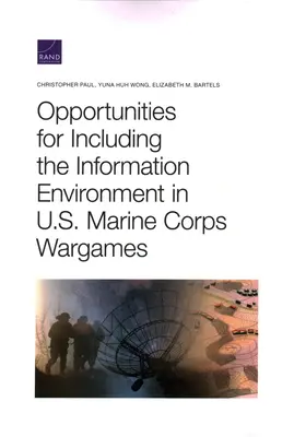 Oportunități de includere a mediului informațional în jocurile de război ale Corpului de Infanterie Marină al SUA - Opportunities for Including the Information Environment in U.S. Marine Corps Wargames