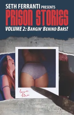 Povești din închisoare vol 2: Bangin' Behind Bars! - Prison Stories vol 2: Bangin' Behind Bars!