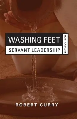 Spălarea picioarelor: Conducerea slujitoare în Biserică - Washing Feet: Servant Leadership in the Church