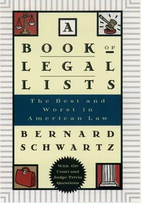 O carte a listelor juridice: Cele mai bune și cele mai rele din dreptul american, cu 150 de întrebări trivia despre instanțe și judecători - A Book of Legal Lists: The Best and Worst in American Law, with 150 Court and Judge Trivia Questions