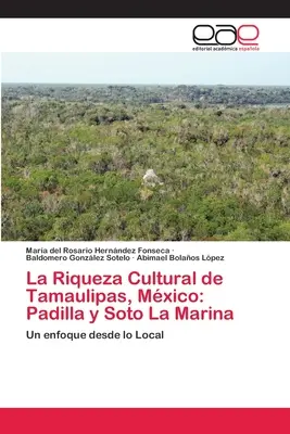 La Riqueza Cultural de Tamaulipas, Mexic: Padilla y Soto La Marina - La Riqueza Cultural de Tamaulipas, Mxico: Padilla y Soto La Marina