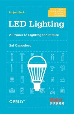 Led Lighting: Un abecedar pentru iluminarea viitorului - Led Lighting: A Primer to Lighting the Future