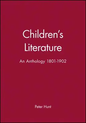 Literatura pentru copii: O antologie 1801 - 1902 - Children's Literature: An Anthology 1801 - 1902