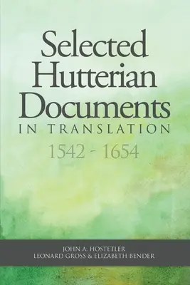 Documente hutteriene selectate în traducere, 1542-1654 - Selected Hutterian Documents in Translation, 1542-1654