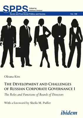 Dezvoltarea și provocările guvernanței corporative rusești I: Rolurile și funcțiile consiliilor de administrație - The Development and Challenges of Russian Corporate Governance I: The Roles and Functions of Boards of Directors