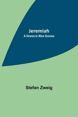 Jeremiah: O dramă în nouă scene - Jeremiah: A Drama in Nine Scenes