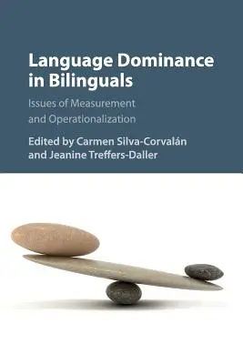 Dominanța lingvistică la bilingvi: Probleme de măsurare și operaționalizare - Language Dominance in Bilinguals: Issues of Measurement and Operationalization