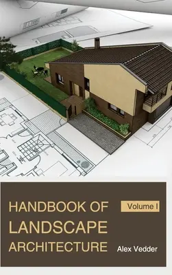 Manual de arhitectură peisagistică: Volumul I - Handbook of Landscape Architecture: Volume I