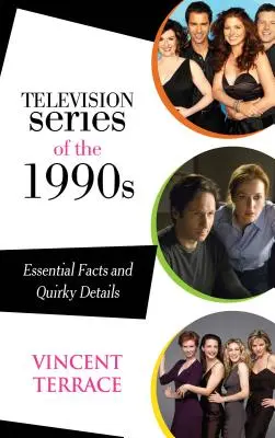 Seriale de televiziune din anii '90: Fapte esențiale și detalii ciudate - Television Series of the 1990s: Essential Facts and Quirky Details