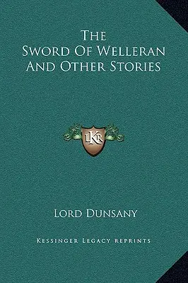 Sabia lui Welleran și alte povestiri - The Sword Of Welleran And Other Stories