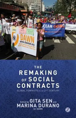Remaking of Social Contracts: Global Feminists in the Twenty-First Century - The Remaking of Social Contracts: Global Feminists in the Twenty-First Century