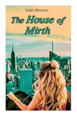 Casa veseliei (The House of Mirth) - The House of Mirth