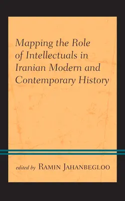 Cartografierea rolului intelectualilor în istoria modernă și contemporană a Iranului - Mapping the Role of Intellectuals in Iranian Modern and Contemporary History
