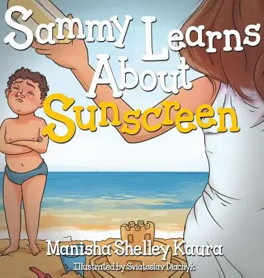 Sammy învață despre crema de protecție solară - Sammy Learns About Sunscreen