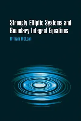 Sisteme puternic eliptice și ecuații integrale la limită - Strongly Elliptic Systems and Boundary Integral Equations