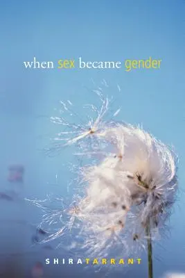 Când sexul a devenit gen - When Sex Became Gender