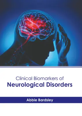 Biomarkeri clinici ai tulburărilor neurologice - Clinical Biomarkers of Neurological Disorders