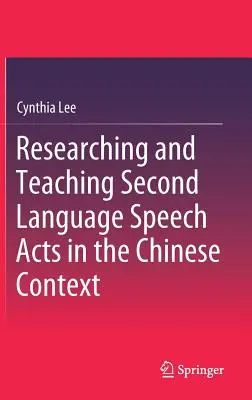 Cercetarea și predarea actelor de vorbire în a doua limbă în context chinez - Researching and Teaching Second Language Speech Acts in the Chinese Context