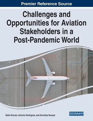 Provocări și oportunități pentru părțile interesate din domeniul aviației într-o lume post-pandemică - Challenges and Opportunities for Aviation Stakeholders in a Post-Pandemic World